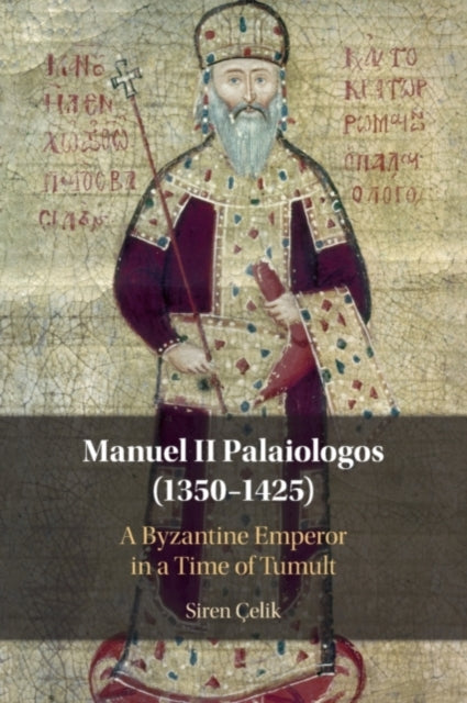 Book cover of: Manuel II Palaiologos (1350–1425). By: Siren Çelik