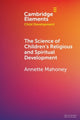 Book cover of: Science of Children's Religious and Spiritual Development. By: Annette Mahoney