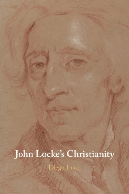 Book cover of: John Locke's Christianity. By: Diego Lucci