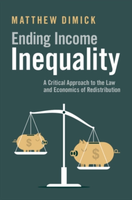 Book cover of: Ending Income Inequality. By: Matthew Dimick