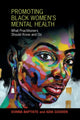 Book cover of: Promoting Black Women's Mental Health. By: Donna Baptiste