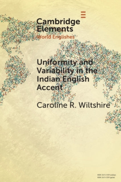 Book cover of: Uniformity and Variability in the Indian English Accent. By: Caroline R. Wiltshire