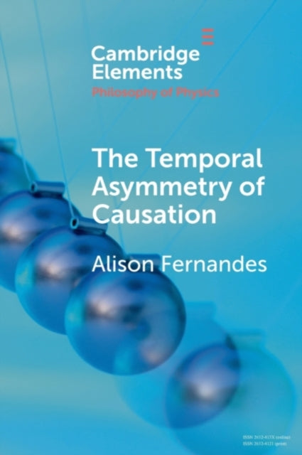 Book cover of: Temporal Asymmetry of Causation. By: Alison Fernandes