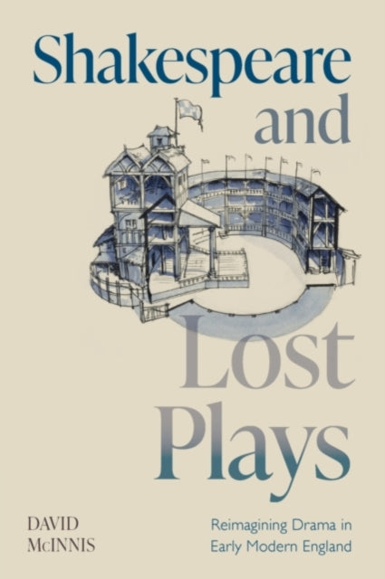 Book cover of: Shakespeare and Lost Plays. By: David McInnis