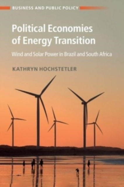 Book cover of: Political Economies of Energy Transition. By: Kathryn Hochstetler