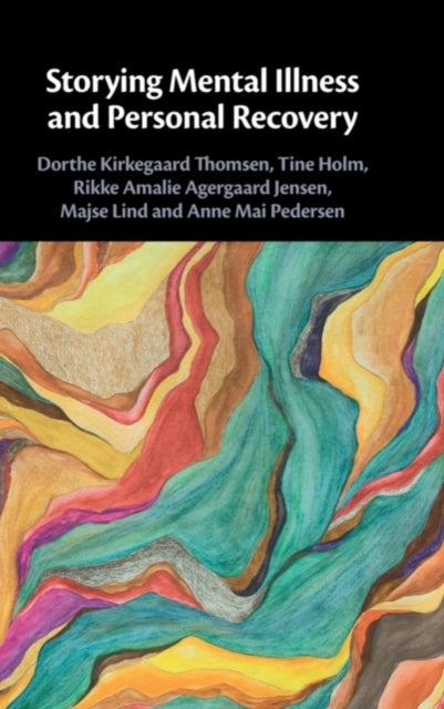Book cover of: Storying Mental Illness and Personal Recovery. By: Dorthe Kirkegaard Thomsen