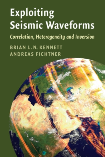 Book cover of: Exploiting Seismic Waveforms. By: Brian Kennett