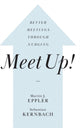 Book cover of: Meet Up!. By: Martin J. Eppler