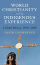 Book cover of: World Christianity and Indigenous Experience. By: David Lindenfeld