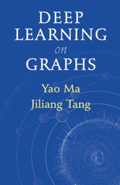 Book cover of: Deep Learning on Graphs. By: Yao Ma