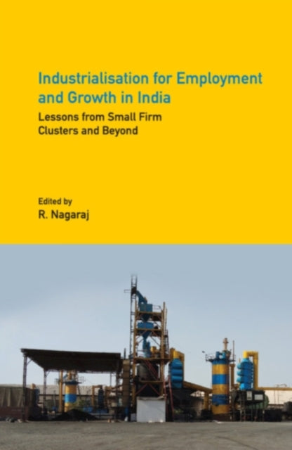 Book cover of: Industrialisation for Employment and Growth in India. By: R. Nagaraj