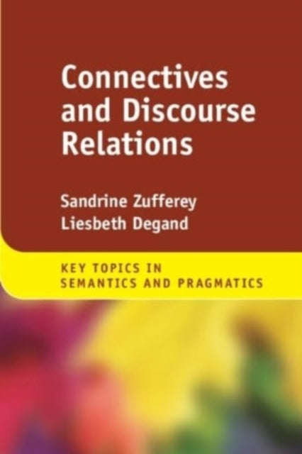 Book cover of: Connectives and Discourse Relations. By: Sandrine Zufferey
