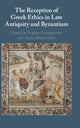 Book cover of: Reception of Greek Ethics in Late Antiquity and Byzantium. By: Anna Marmodoro