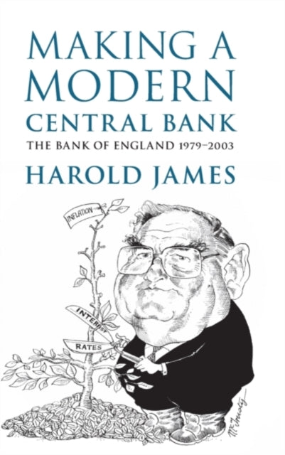 Book cover of: Making a Modern Central Bank. By: Harold James