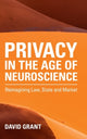 Book cover of: Privacy in the Age of Neuroscience. By: Grant, David