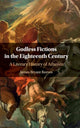 Book cover of: Godless Fictions in the Eighteenth Century. By: James Reeves