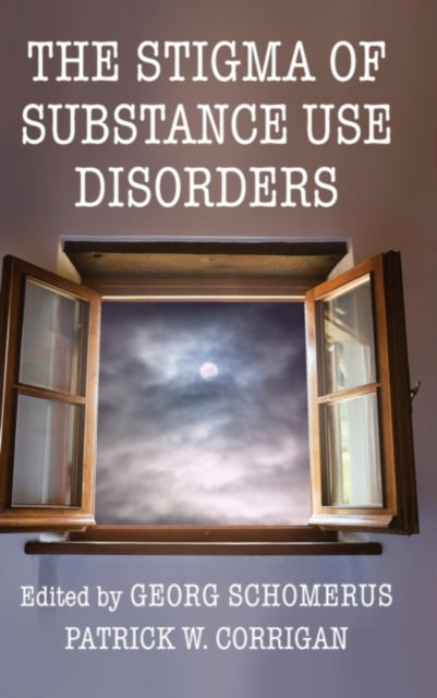 Book cover of: Stigma of Substance Use Disorders. By: Georg Schomerus