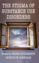 Book cover of: Stigma of Substance Use Disorders. By: Georg Schomerus