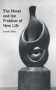 Book cover of: Novel and the Problem of New Life. By: Aaron Matz