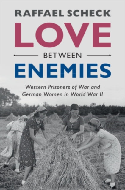 Book cover of: Love between Enemies. By: Raffael Scheck