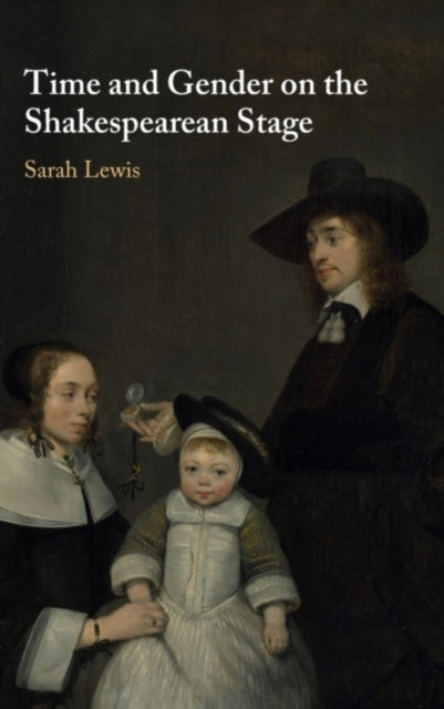 Book cover of: Time and Gender on the Shakespearean Stage. By: Sarah Lewis