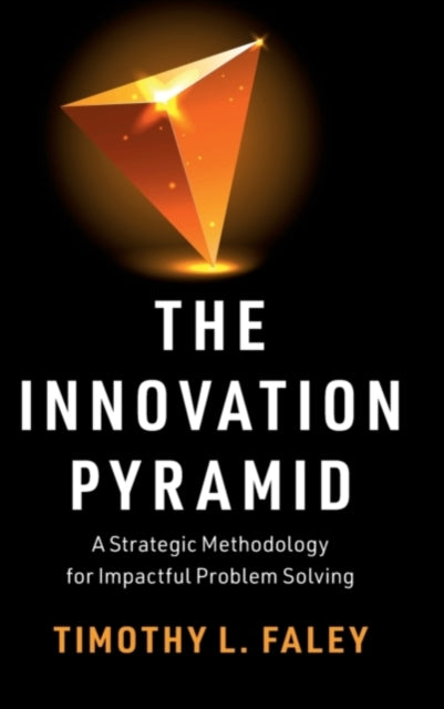 Book cover of: Innovation Pyramid. By: Timothy L. Faley
