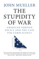 Book cover of: Stupidity of War. By: John Mueller