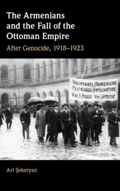 Book cover of: Armenians and the Fall of the Ottoman Empire. By: Ari Sekeryan