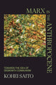 Book cover of: Marx in the Anthropocene. By: Kohei Saito