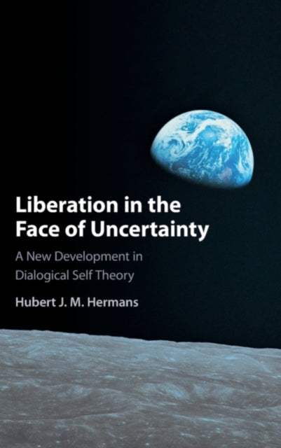 Book cover of: Liberation in the Face of Uncertainty. By: Hubert J. M. Hermans