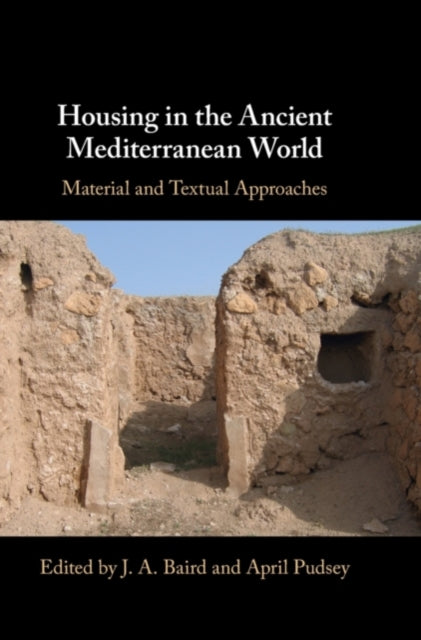 Book cover of: Housing in the Ancient Mediterranean World. By: J. A. Baird