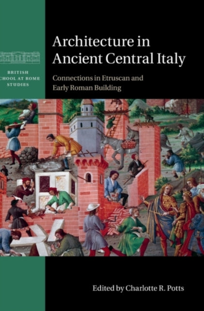 Book cover of: Architecture in Ancient Central Italy. By: Charlotte R. Potts