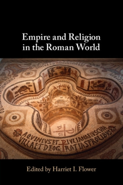Book cover of: Empire and Religion in the Roman World. By: Harriet I. Flower