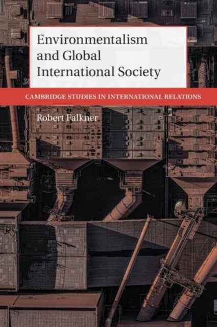 Book cover of: Environmentalism and Global International Society. By: Robert Falkner