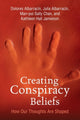 Book cover of: Creating Conspiracy Beliefs. By: Dolores Albarracin