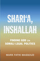 Book cover of: Shari‘a, Inshallah. By: Mark Fathi Massoud