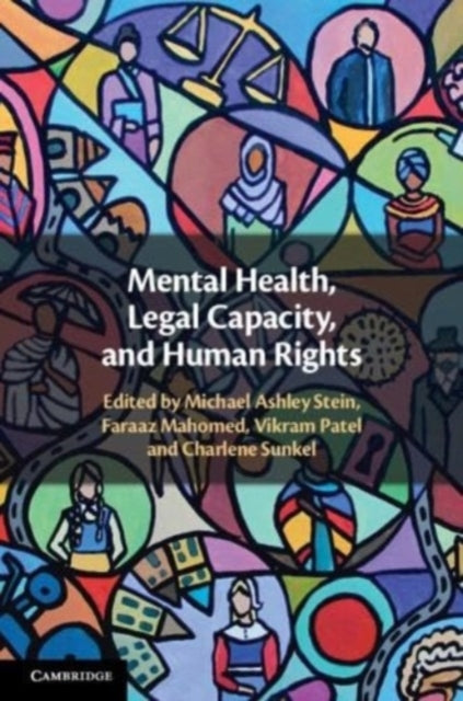 Book cover of: Mental Health, Legal Capacity, and Human Rights. By: Michael Ashley Stein