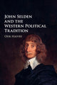 Book cover of: John Selden and the Western Political Tradition. By: Ofir Haivry