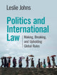 Book cover of: Politics and International Law. By: Leslie Johns