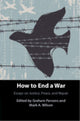 Book cover of: How to End a War