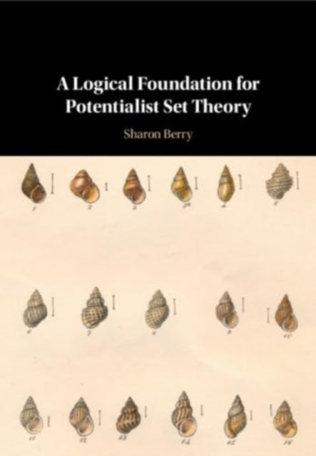 Book cover of: Logical Foundation for Potentialist Set Theory