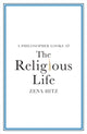 Book cover of: Philosopher Looks at the Religious Life. By: Zena Hitz