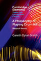 Book cover of: Philosophy of Playing Drum Kit. By: Gareth Dylan Smith