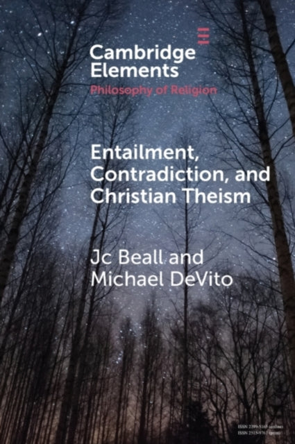 Book cover of: Entailment, Contradiction, and Christian Theism. By: Jc Beall