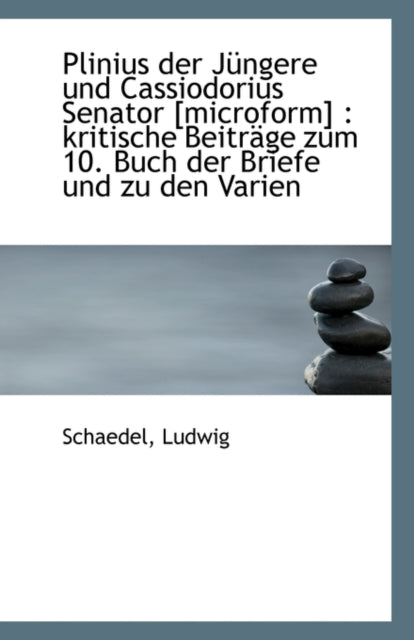 Book cover of: Plinius Der Jungere Und Cassiodorius Senator [Microform]