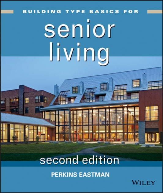 Book cover of: Building Type Basics for Senior Living. By: L. Bradford Perkins