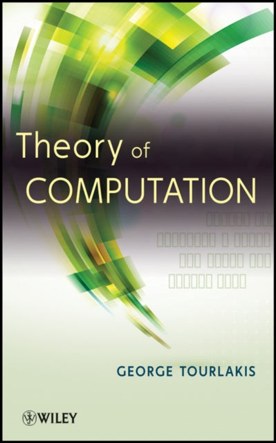 Book cover of: Theory of Computation. By: George J. Tourlakis