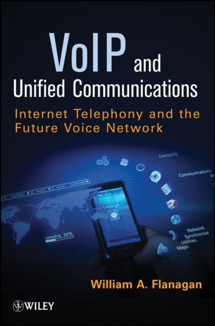 Book cover of: VoIP and Unified Communications. By: William A. Flanagan