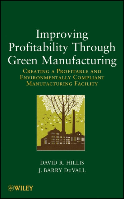 Book cover of: Improving Profitability Through Green Manufacturing. By: David R. Hillis