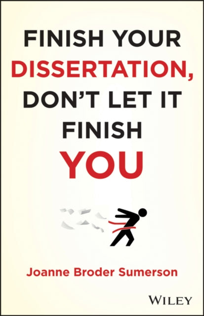 Book cover of: Finish Your Dissertation, Don't Let It Finish You!. By: Joanne Broder Sumerson